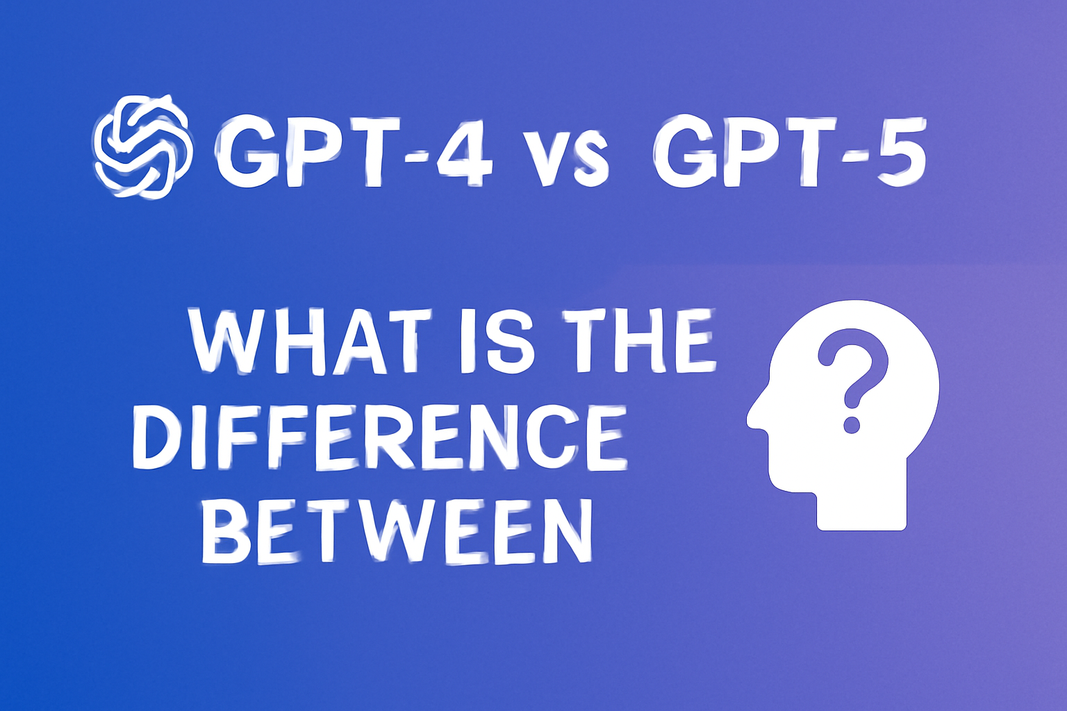 What is the Difference Between GPT-4 and 5